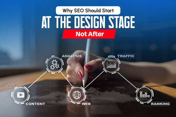 Why SEO Should Start at the Design Stage, Not After