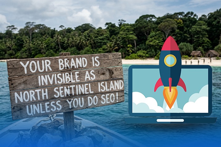 Your Brand is Invisible as North Sentinel Island Unless You Do SEO